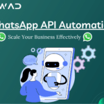 WhatsApp API Automation: Scale Your Business Effectively