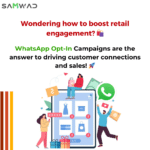 How WhatsApp Opt-In Campaigns Boosted Retail Brand Engagement and Sales