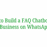 How to Set Up an FAQ chatbot on WhatsApp : A step by step guide